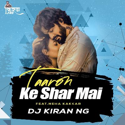 Taaron Ke Shehar (Neha Kakkar) - Chillout Mix - DJ Kiran NG